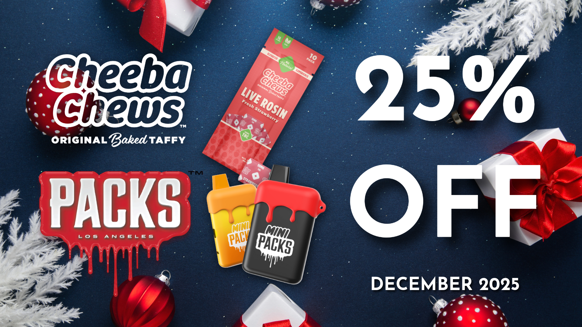 Cheeba & Packs 25% OFF