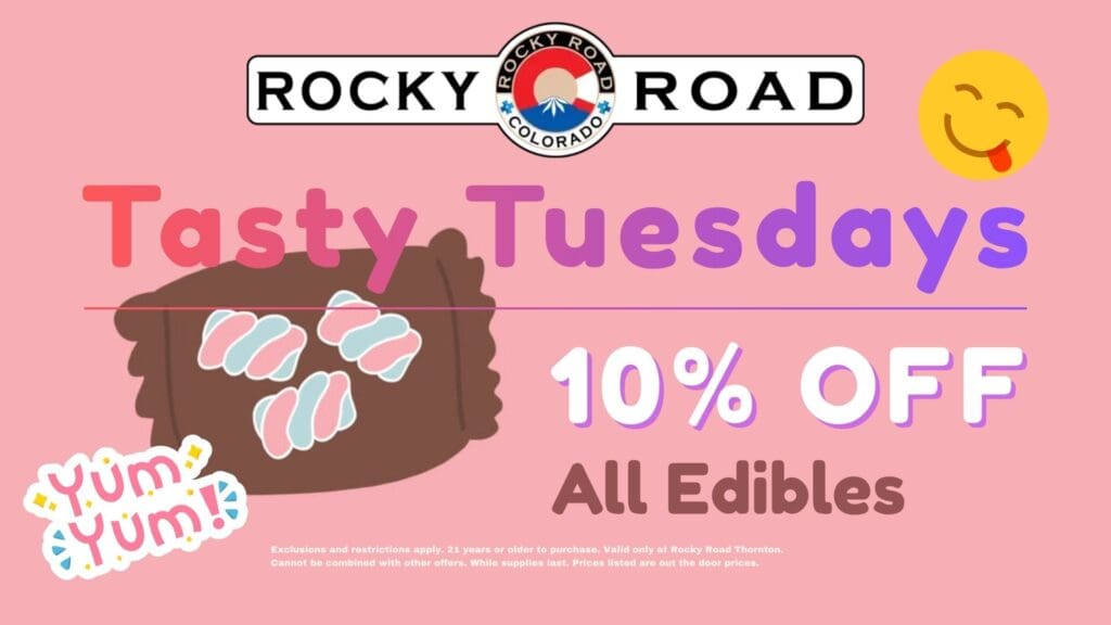 Thornton recreational dispensary, Northglenn recreational dispensary, Thornton dispensary, Northglenn dispensary, dispensary near me, recreational dispensary near me, Tasty Tuesday, Edibles