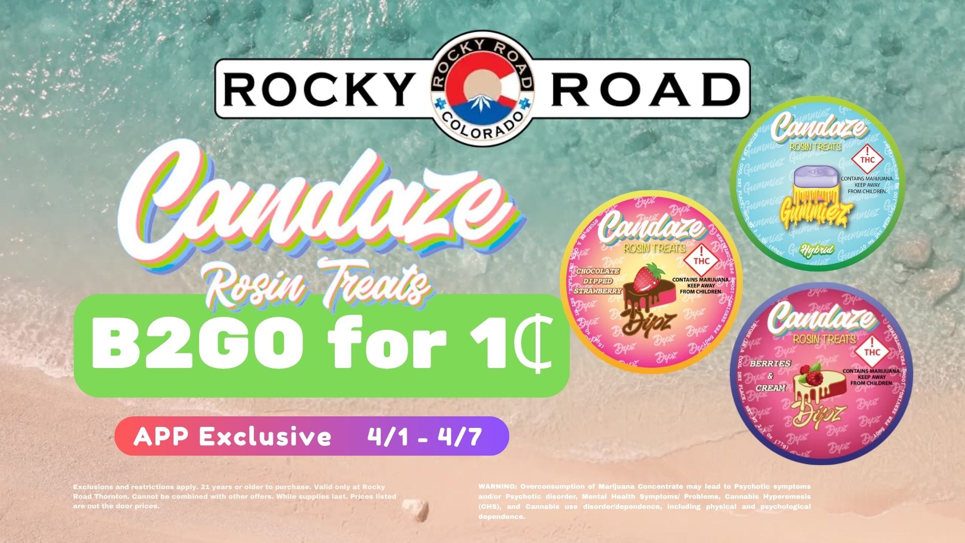 b2g1 for a penny Candaze gummies at Rocky Road Thornton from 4/1 - 4/7.