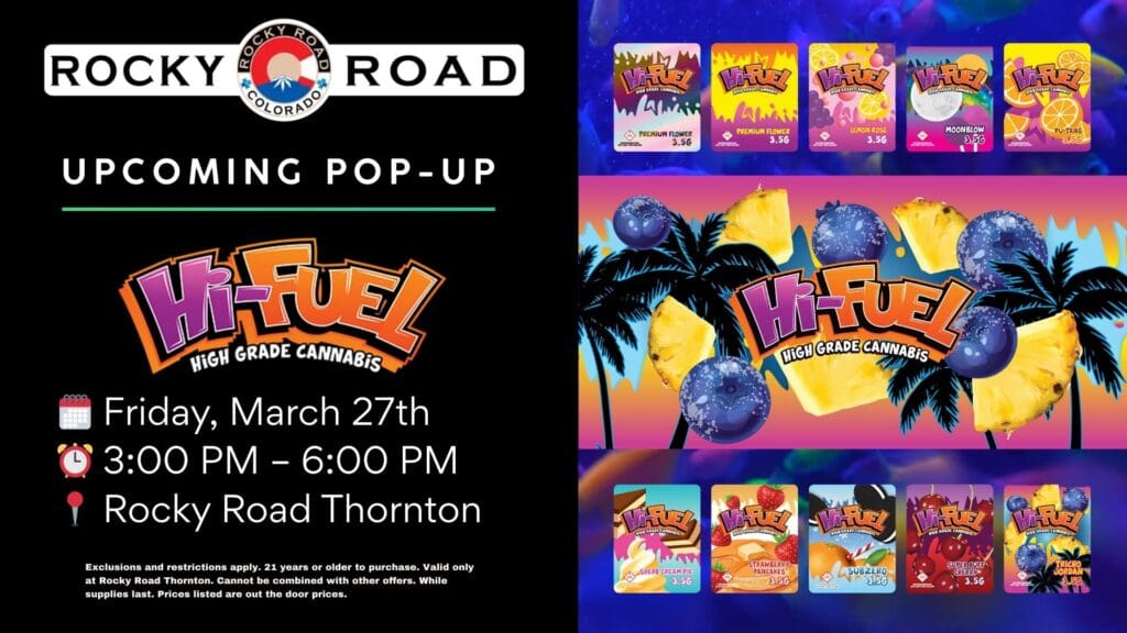 Hi-Fuel Pop-Up on 3/27 from 3 pm to 6pm at Rocky Road Thornton, your local recreational dispensary near Denver and Northglenn.
